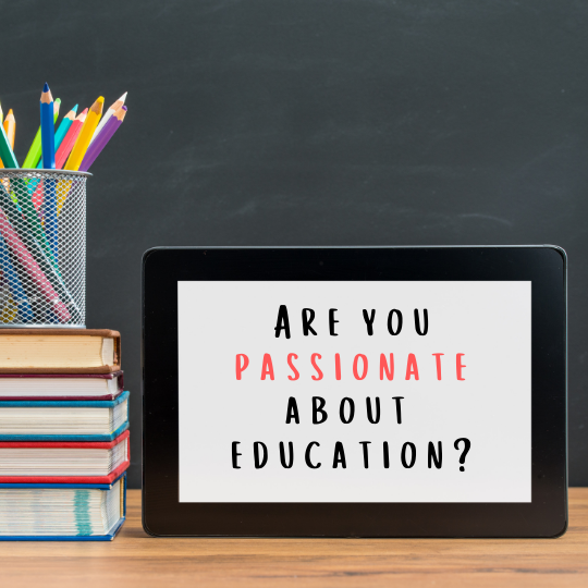 Are you passionate about education?