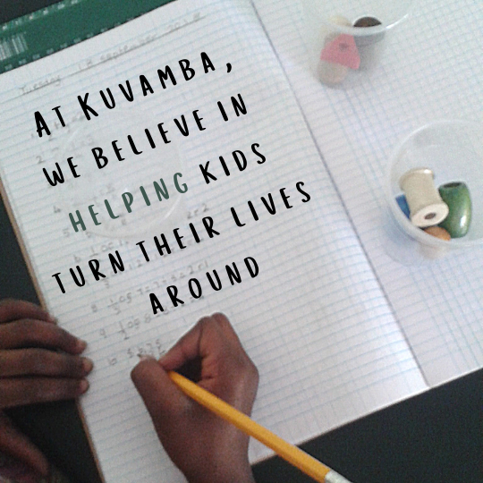 At Kuvamba, we believe in helping kids turn their lives around.